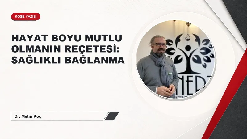 HAYAT BOYU MUTLU OLMANIN REÇETESİ: SAĞLIKLI BAĞLANMA