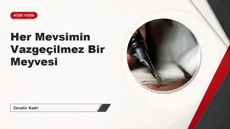 Her Mevsimin Vazgeçilmez Bir Meyvesi