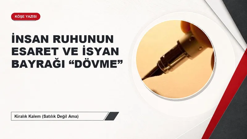 İNSAN RUHUNUN ESARET VE İSYAN BAYRAĞI “DÖVME”