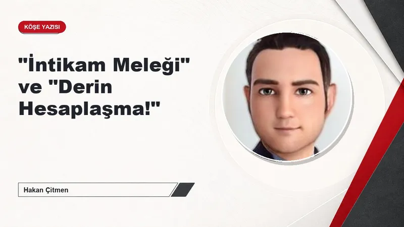 "İntikam Meleği" ve "Derin Hesaplaşma!"