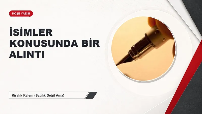 İSİMLER KONUSUNDA BİR ALINTI
