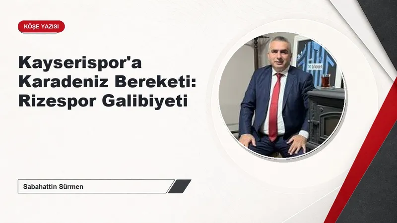 Kayserispor'a Karadeniz Bereketi: Rizespor Galibiyeti
