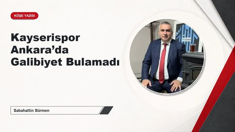 Kayserispor Ankara’da Galibiyet Bulamadı