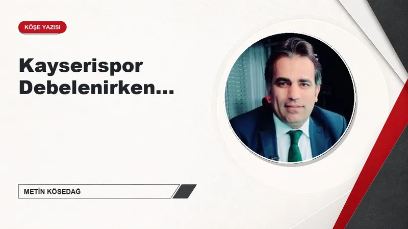 Kayserispor Debelenirken...