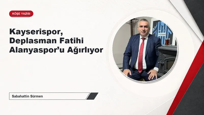 Kayserispor, Deplasman Fatihi Alanyaspor’u Ağırlıyor