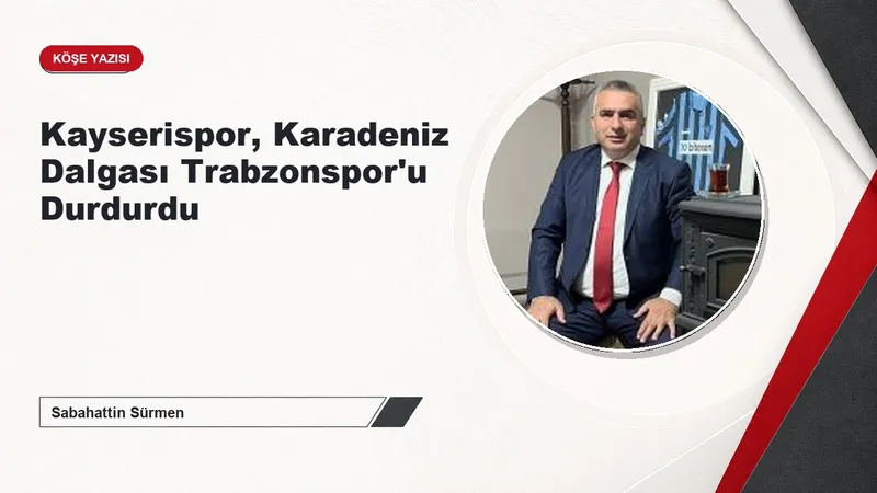 Kayserispor, Karadeniz Dalgası Trabzonspor'u Durdurdu