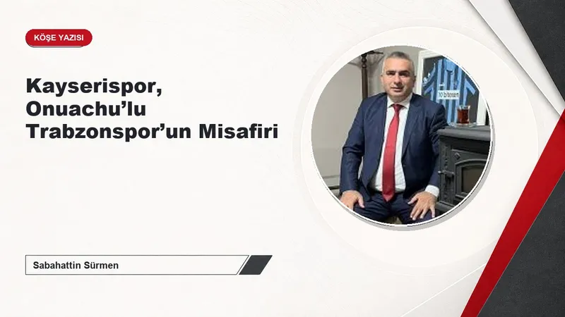 Kayserispor, Onuachu’lu Trabzonspor’un Misafiri