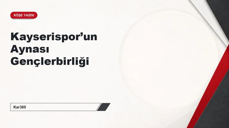 Kayserispor’un Aynası Gençlerbirliği