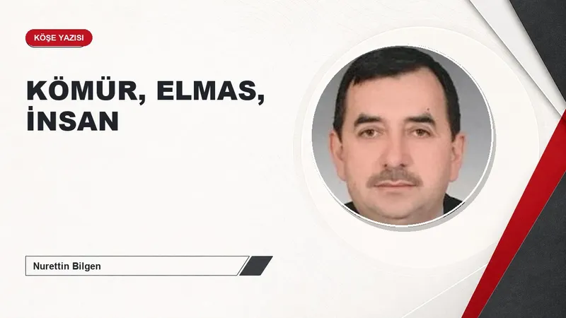 KÖMÜR, ELMAS, İNSAN