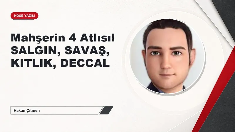 Mahşerin 4 Atlısı! SALGIN, SAVAŞ, KITLIK, DECCAL