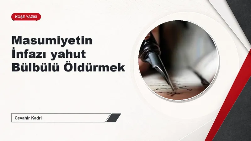 Masumiyetin İnfazı yahut Bülbülü Öldürmek