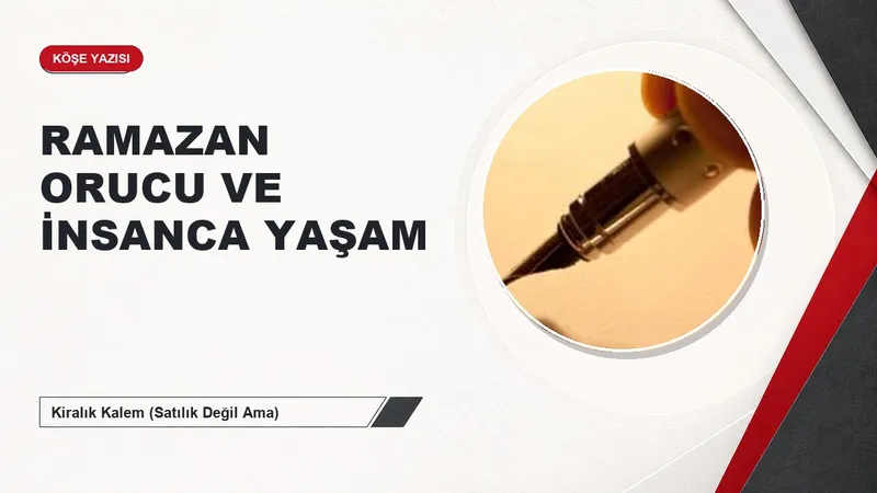 RAMAZAN ORUCU VE İNSANCA YAŞAM