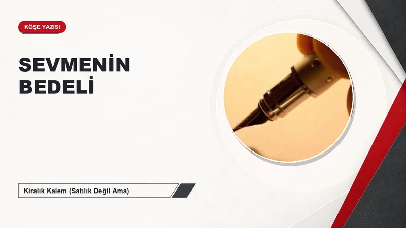 SEVMENİN BEDELİ