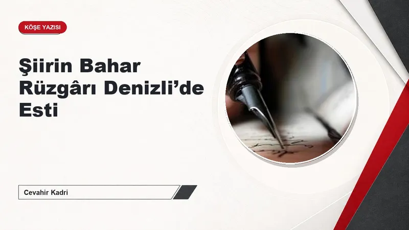 Şiirin Bahar Rüzgârı Denizli’de Esti