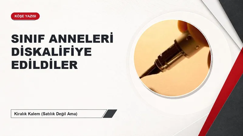 SINIF ANNELERİ DİSKALİFİYE EDİLDİLER