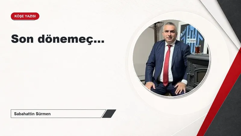 Son dönemeç…