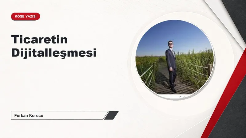 Ticaretin Dijitalleşmesi