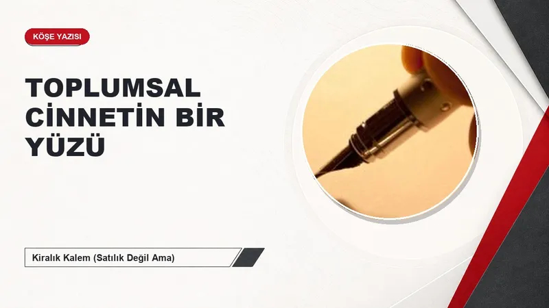 TOPLUMSAL CİNNETİN BİR YÜZÜ