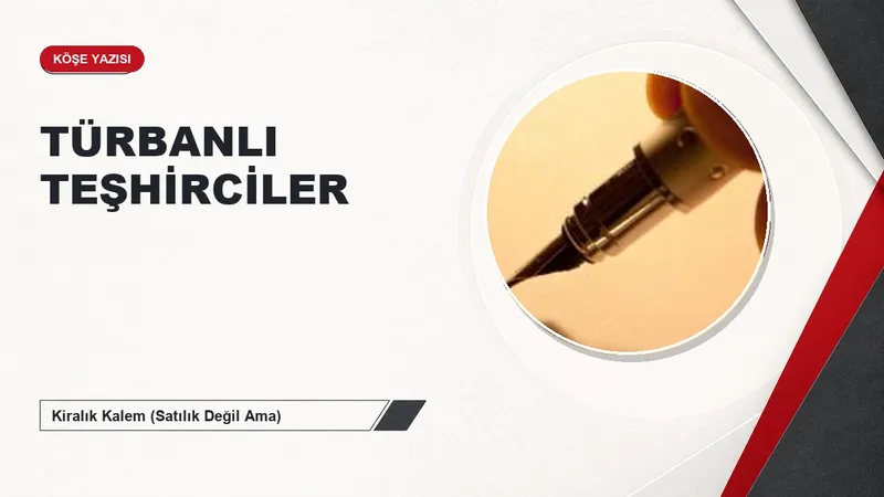 TÜRBANLI TEŞHİRCİLER