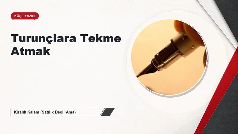 Turunçlara Tekme Atmak