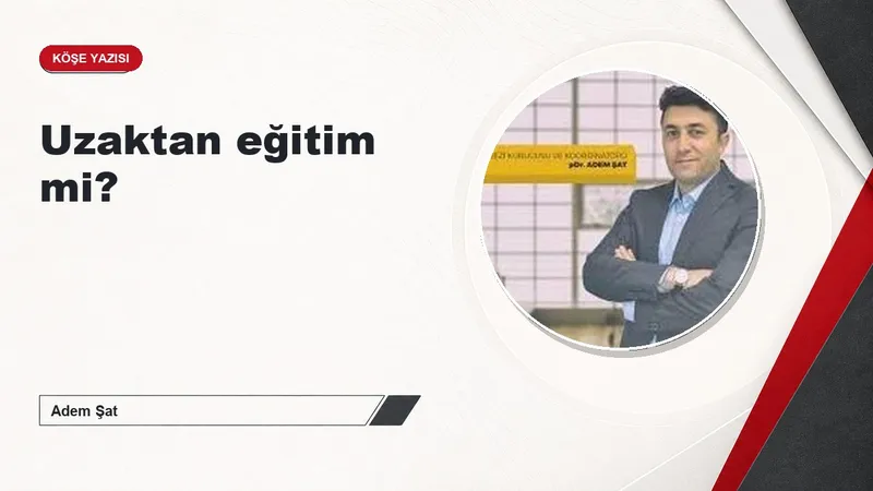 Uzaktan eğitim mi?
