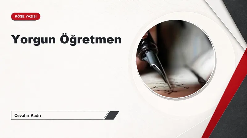 Yorgun Öğretmen
