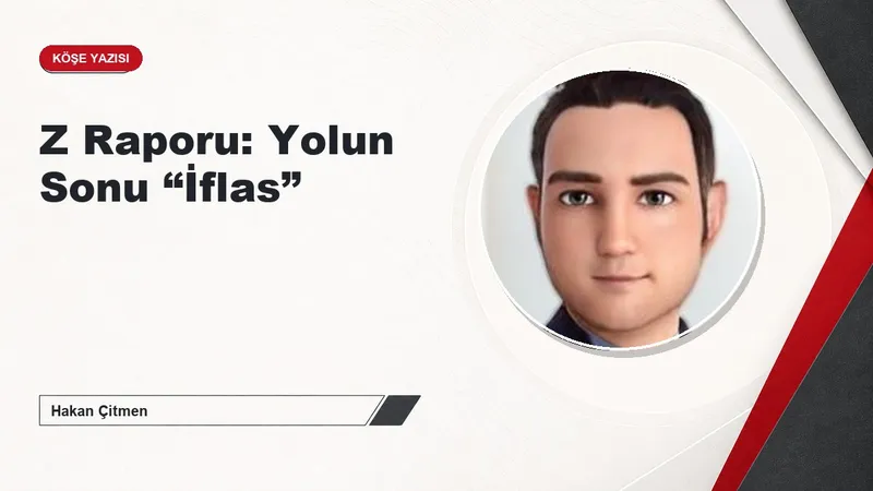 Z Raporu: Yolun Sonu “İflas”