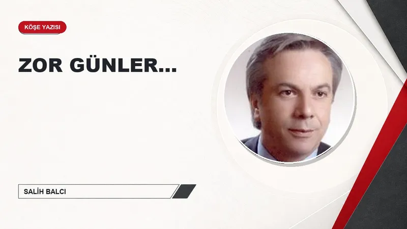 ZOR GÜNLER...