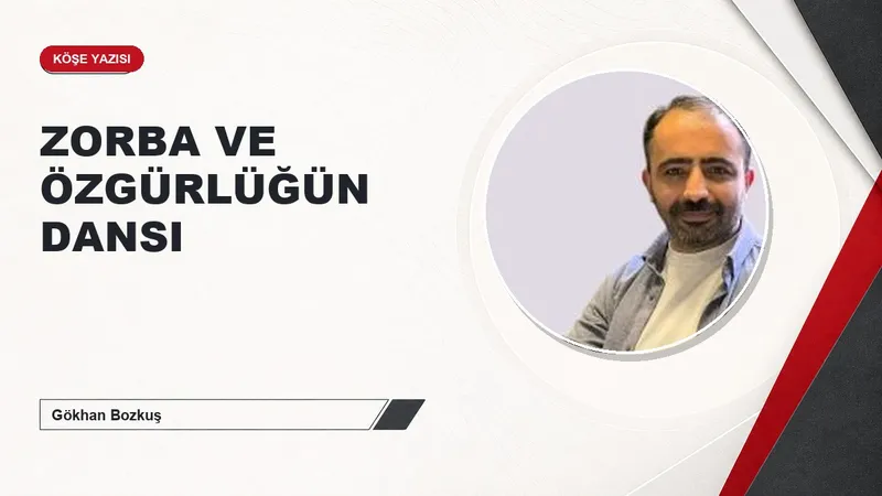 ZORBA VE ÖZGÜRLÜĞÜN DANSI